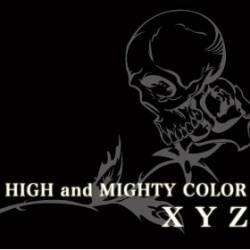 High And Mighty Color : XYZ